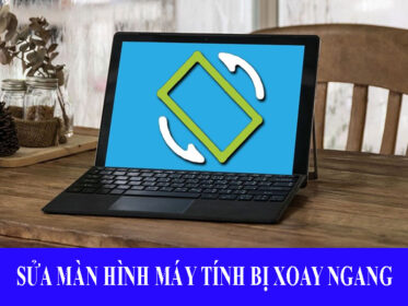 sua-man-hinh-may-tinh-bi-xoay-ngang