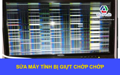 Sửa Máy Tính Bị Giựt Chớp Chớp