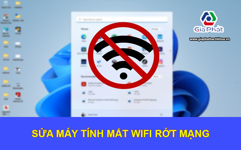 Sửa Máy Tính Mất Wifi Rớt Mạng Bị Gạch Chéo Đỏ