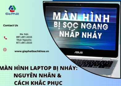 Màn hình Laptop bị nháy Nguyên nhân & Cách khắc phục
