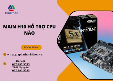 main h110 hỗ trợ cpu nào