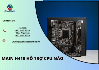 main h410 hỗ trợ cpu nào