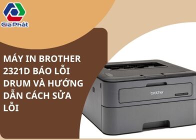 Máy in Brother 2321D báo lỗi drum