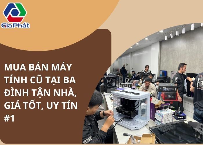 Mua bán máy tính cũ tại Ba Đình