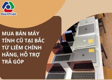 Mua bán máy tính cũ tại Bắc Từ Liêm