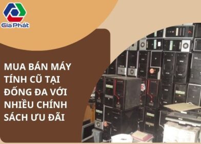Mua bán máy tính cũ tại Đống Đa