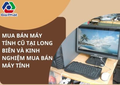 Mua bán máy tính cũ tại Long Biên