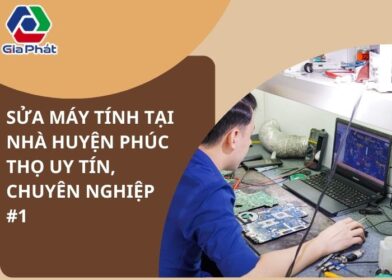 Sửa máy tính tại nhà huyện Phúc Thọ